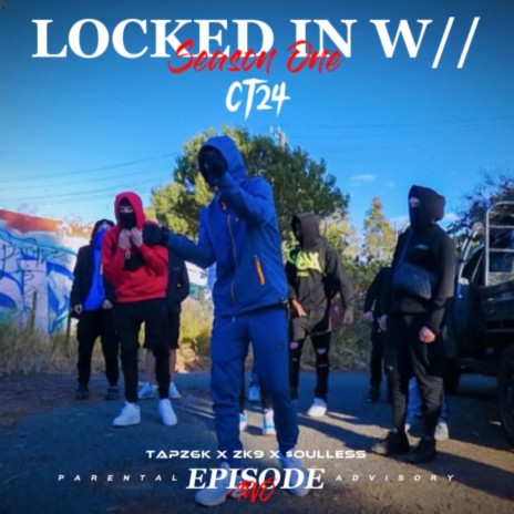 Locked In Freestyle (S1:E2) ft. Tapz6k, ZK9 & $oulless