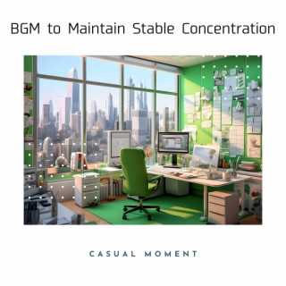 BGM to Maintain Stable Concentration