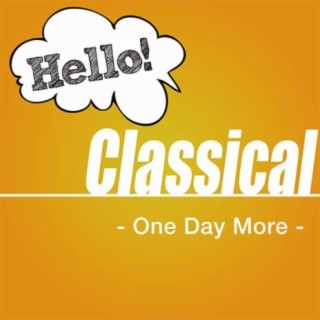 Hello! Classical -One Day More-