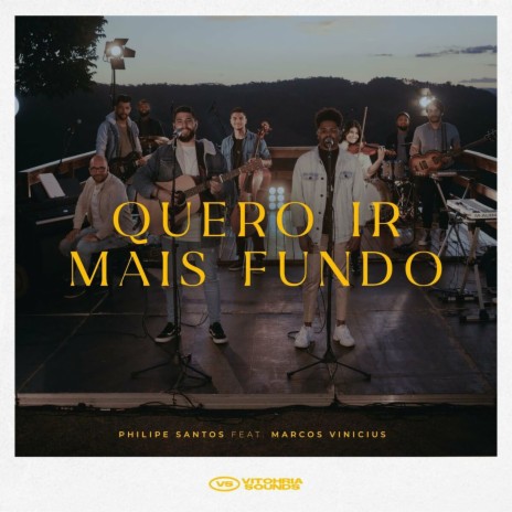 Quero Ir Mais Fundo ft. Philipe Santos & Marcos Vinicius | Boomplay Music