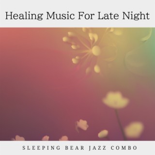 Healing Music For Late Night