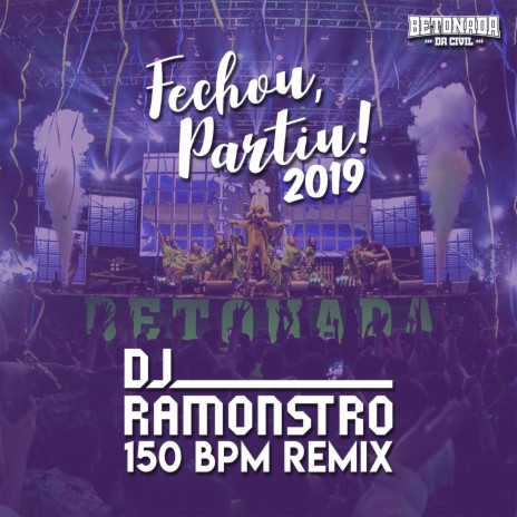 Fechou, Partiu! 2019 (DJ Ramonstro 150 BPM Remix) ft. DJ Ramonstro, L-boy e Mk & Gabriel Miranda | Boomplay Music