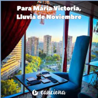 Para Maria Victoria, Lluvia de Noviembre