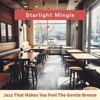 Jazz That Makes You Feel the Gentle Breeze