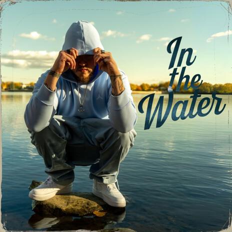 In The Water | Boomplay Music