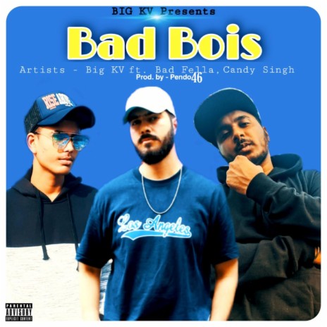 BAD BOIS ft. Bad Fella & Candy Singh | Boomplay Music