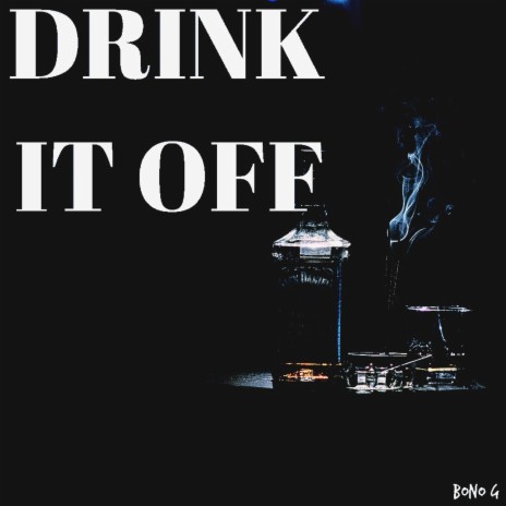 Drink It Off | Boomplay Music