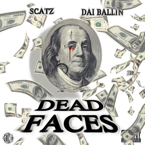 Dead Faces ft. Dai Ballin | Boomplay Music