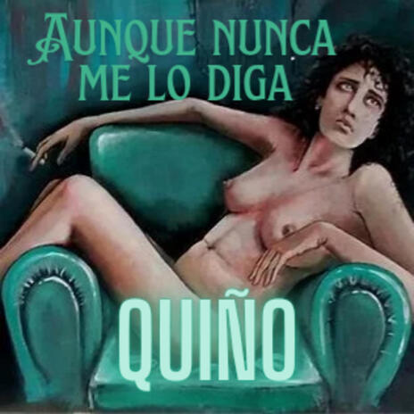 Aunque nunca me lo diga | Boomplay Music