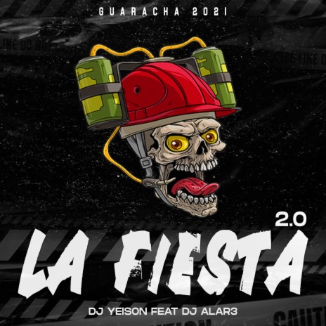 La Fiesta 2.0 (The Remix) ft. Dj Yeison & Dj Alar3 | Boomplay Music