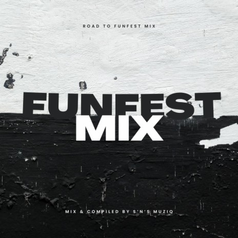 FunFest mix (feat. S'N'S MuziQ) | Boomplay Music