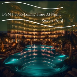 BGM For Relaxing Time At Night