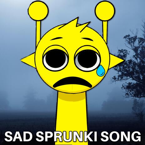 Sad Sprunki Song | Boomplay Music