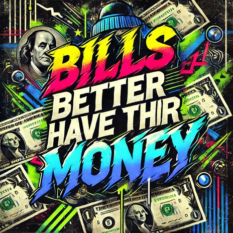 Bills Better Have Their Money | Boomplay Music