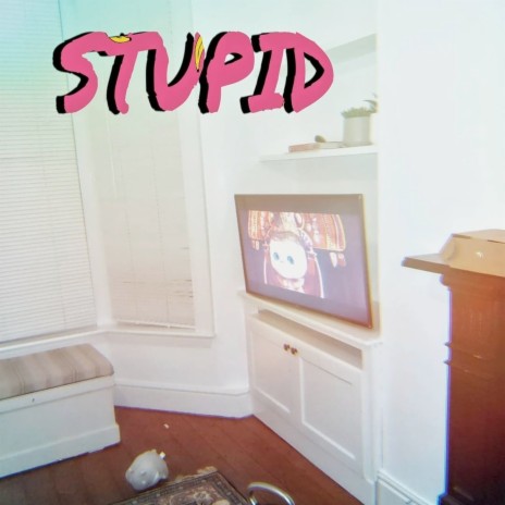 Stupid | Boomplay Music