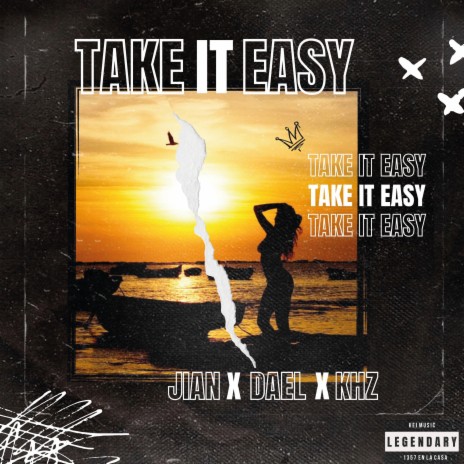 Take It Easy ft. Dael & KHZ | Boomplay Music