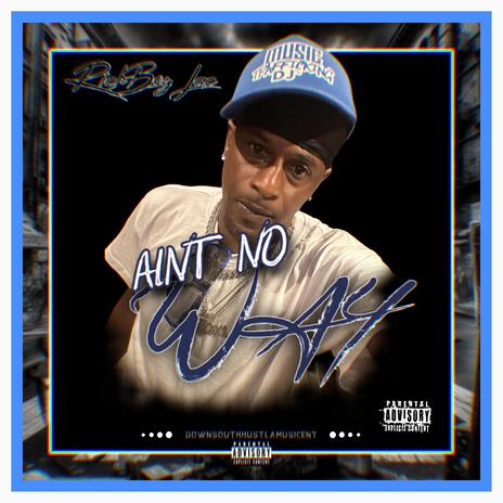 Ain't No Way | Boomplay Music