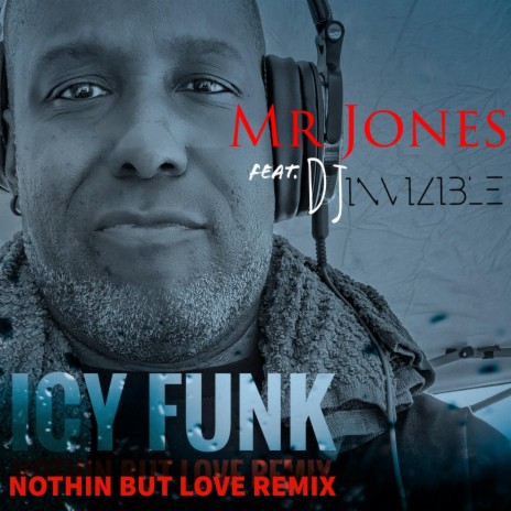 Icy Funk (Nothin But Love Remix) ft. DJ Invizible | Boomplay Music