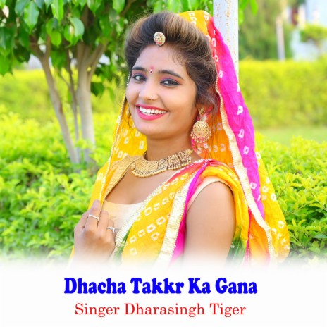 Dhacha Takkr Ka Gana ft. Dhara Singh Tiger | Boomplay Music