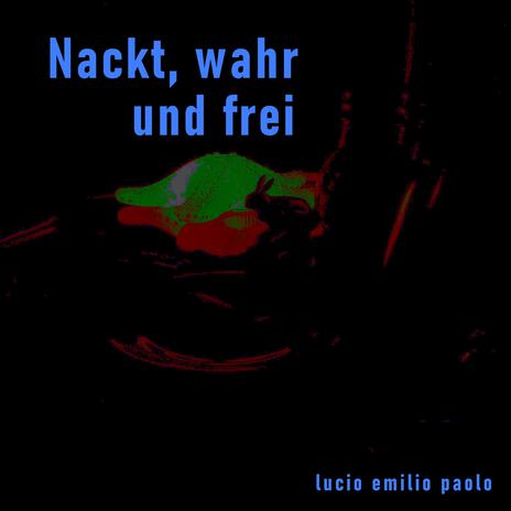 Nackt, wahr und frei | Boomplay Music