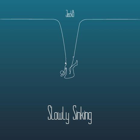 Slowly Sinking | Boomplay Music