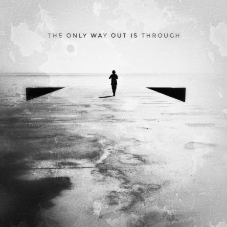 The only way Out is Through | Boomplay Music