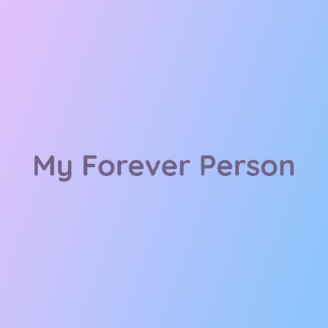 My Forever Person | Boomplay Music