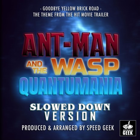 Goodbye Yellow Brick Road (From Ant-Man and The Wasp: Quantumania Trailer) (Slowed Down Version) | Boomplay Music