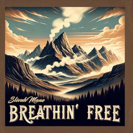 Breathin' Free | Boomplay Music