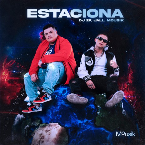 Estaciona ft. Jall & Mousik | Boomplay Music