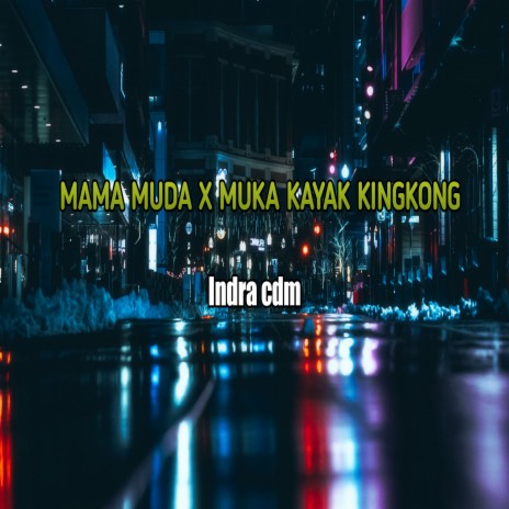 MAMA MUDA / MUKA KAYAK KINGKONG | Boomplay Music