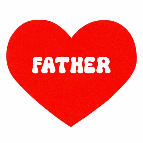 Father | Boomplay Music