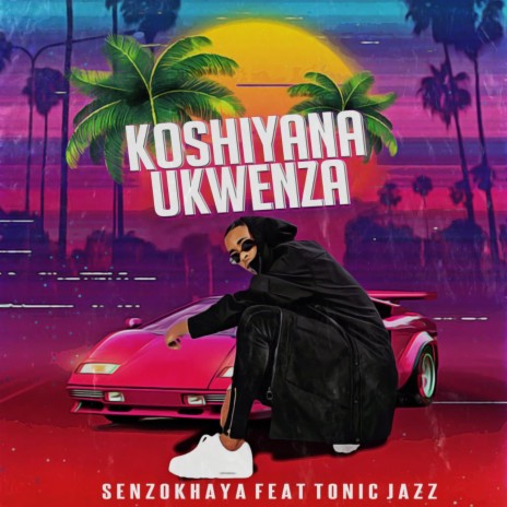 Koshiyana Ukwenza ft. Tonic Jazz | Boomplay Music