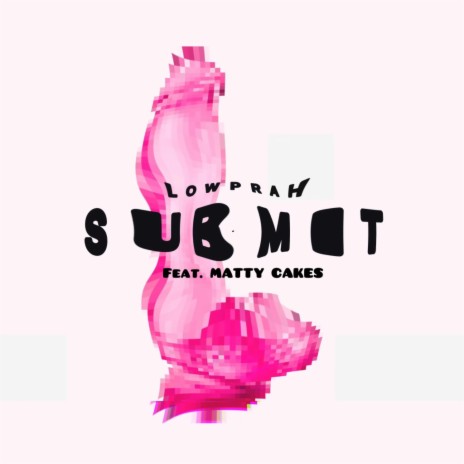 Submit ft. Matty Cakes | Boomplay Music