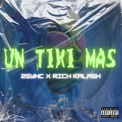 Un tiki mas ft. Rich Kalashh | Boomplay Music