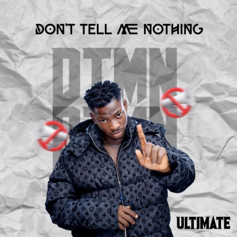 Don't Tell Me Nothing (D.T.M.N.) | Boomplay Music