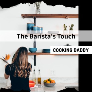 The Barista's Touch