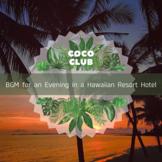 BGM for an Evening in a Hawaiian Resort Hotel