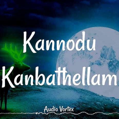 Kannodu Kanbathellam (Rebirth) | Boomplay Music