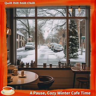 A Pause, Cozy Winter Cafe Time