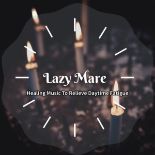 Healing Music To Relieve Daytime Fatigue