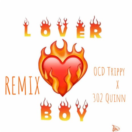 LOVER BOY (Remix) ft. OCD Trippy & 302 Quinn | Boomplay Music