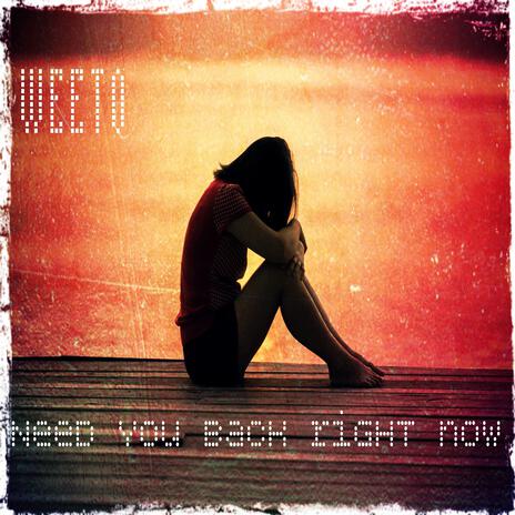 Need you back right now | Boomplay Music