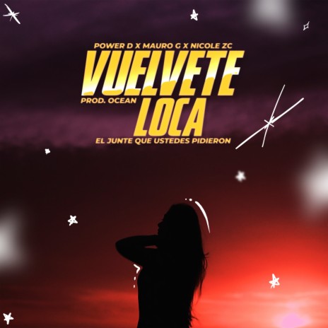 Vuelvete Loca ft. Mauro G & Nicole ZC | Boomplay Music