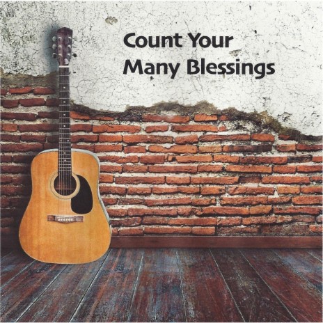 Count Your Many Blessings | Boomplay Music