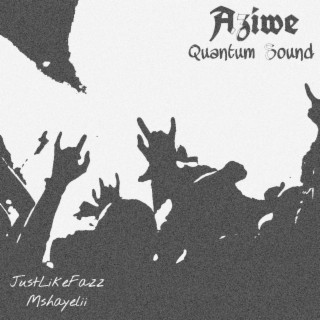 Aziwe(Quantum Sounds)