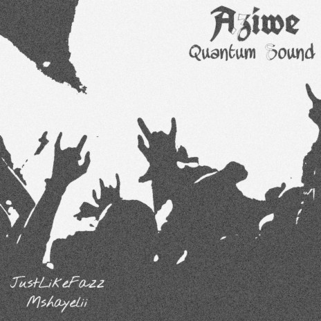 Aziwe(Quantum Sounds) ft. Mshayelii | Boomplay Music