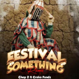 Festival something (Chop 2 Remix)