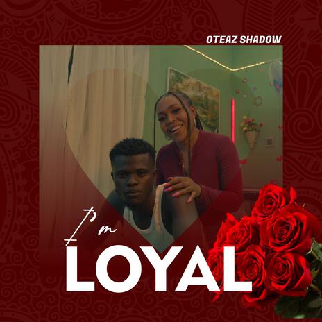 I'm loyal | Boomplay Music