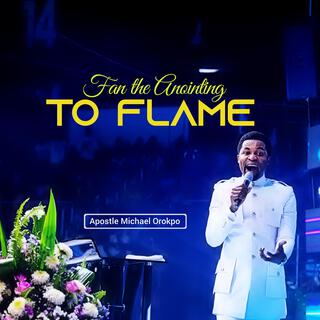 Fan your Anointing to Flame